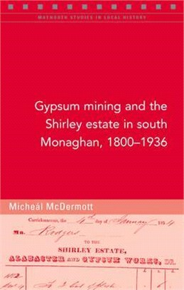 Gypsum Mining and The Shirley Estate in south Monaghan 1800-1936