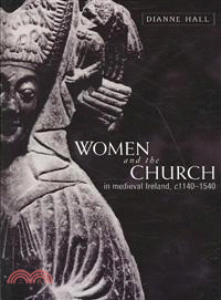 Women and the Church in Medieval Ireland, C.1140-1540