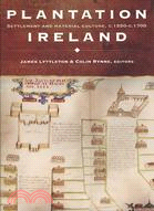 Plantation Ireland: Settlement and Material Culture, C.1550-C.1700