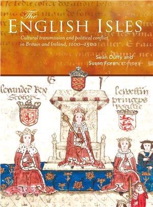 The English Isles: Cultural Transmission and Political Conflict in Britain and Ireland, 1100-1500