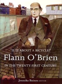 'is It About a Bicycle?': Flann O'brien in the Twenty-first Century