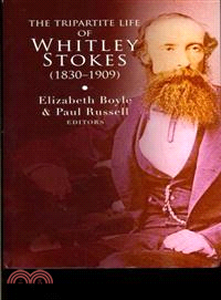 The Tripartite Life of Whitley Stokes (1830-1909)