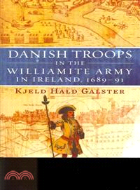 Danish Troops in the Williamite Army in Ireland, 1689-91