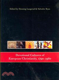 Devotional Cultures of European Christianity, 1790-1960