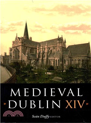 Medieval Dublin XIV ― Proceedings of the Friends of Medieval Dublin Symposium 2013