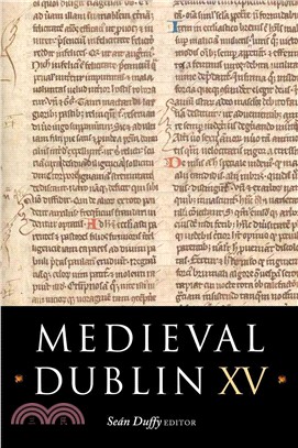 Medieval Dublin ― Proceedings of the Friends of Medieval Dublin Symposium 2013