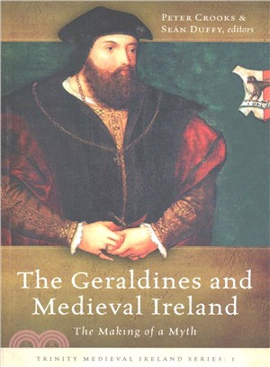 The Geraldines and Medieval Ireland ─ The Making of a Myth