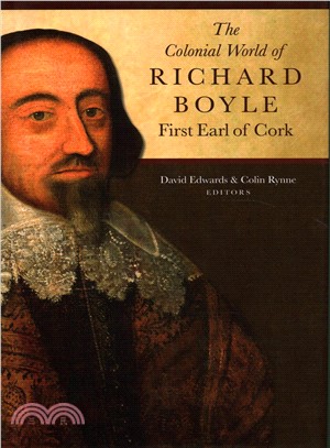 The Colonial World of Richard Boyle, First Earl of Cork