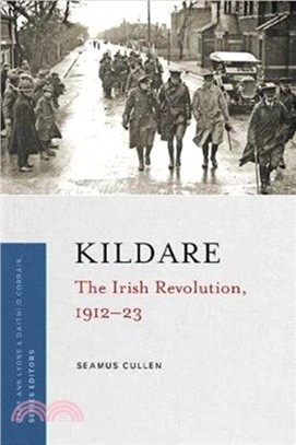 Kildare：The Irish Revolution 1912- 1923