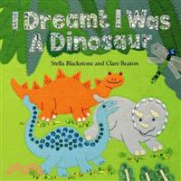 I dreamt I was a dinosaur