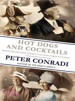 Hot Dogs and Cocktails ─ When FDR Met King George VI at Hyde Park on Hudson