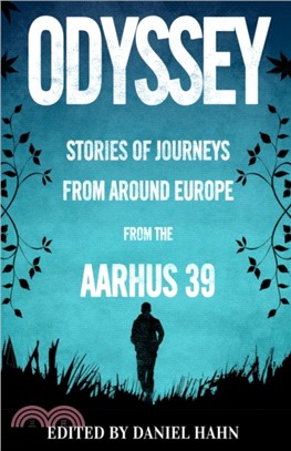 Odyssey：Stories of Journeys From Around Europe by the Aarhus 39