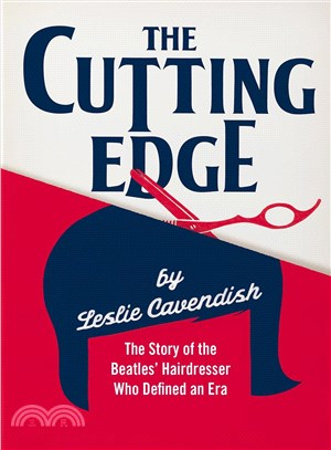 The Cutting Edge ― The Story of the Beatles' Hairdresser Who Defined an Era