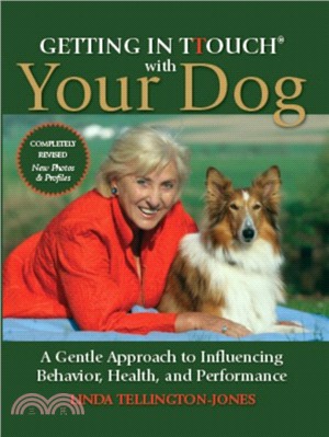 Getting in TTouch with Your Dog：A Gentle Approach to Influencing Behaviour, Health and Performance
