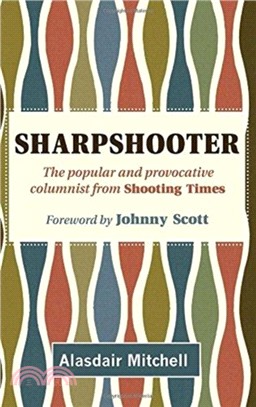 Sharpshooter：The popular and provocative columnist from Shooting Times