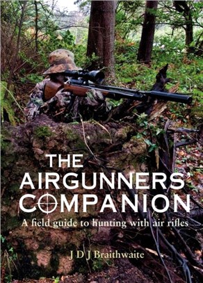 The Airgunner's Companion：A Field Guide to Hunting with Air Rifles
