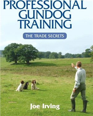 Professional Gundog Training：The Trade Secrets