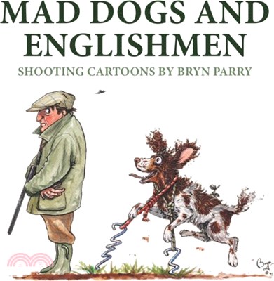 Mad Dogs and Englishmen：Shooting Cartoons by Bryn Parry