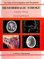 Hemorrhagic Stroke: An Atlas of Investigation and Treatment