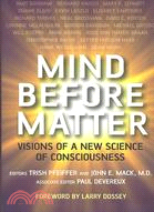 Mind Before Matter ─ Vision of a New Science of Consciousness