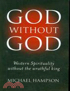 God Without God: Western Spirituality Without the Wrathful King