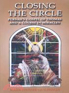 Closing the Circle ─ Pursah's Gospel of Thomas and a Course in Miracles