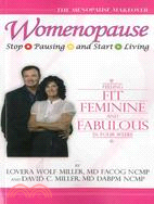 Womenopause ─ Stop Pausing and Start Living; Feeling Fit, Feminine, and Fabulous in Four Weeks, The Menopause Makeover