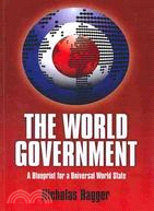 The World Government ─ A Blueprint for a Universal World State