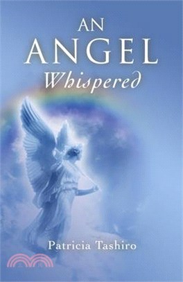 An Angel Whispered ─ The Wisdom & Practice of Happiness