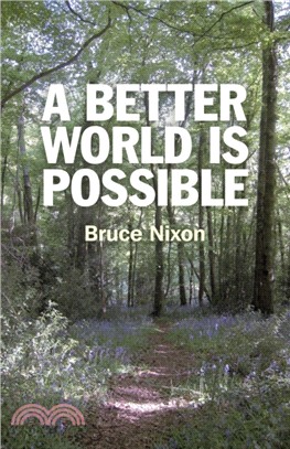 A Better World is Possible：What Needs to be Done and How We Can Make it Happen