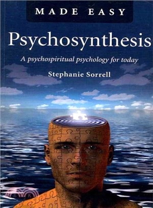 Psychosynthesis Made Easy ─ A Psychospiritual Psychology for Today