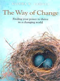 The Way of Change ─ Finding Your Power to Thrive in a Changing World