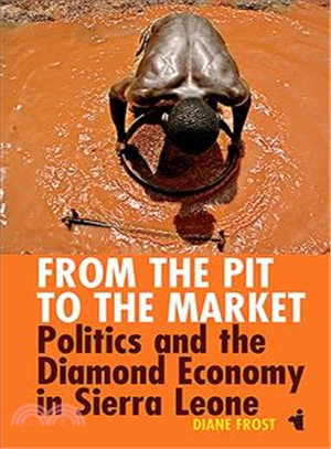 From the Pit to the Market ─ Politics & the Diamond Economy in Sierra Leone