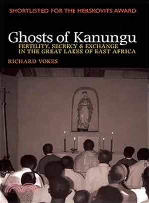 Ghosts of Kanungu ― Fertility, Secrecy & Exchange in the Great Lakes of East Africa