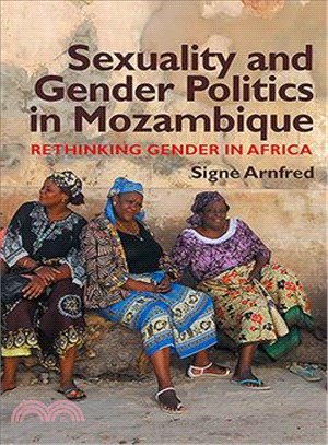 Sexuality and Gender Politics in Mozambique ― Re-thinking Gender in Africa
