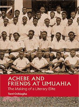 Achebe and Friends at Umuahia ─ The Making of a Literary Elite