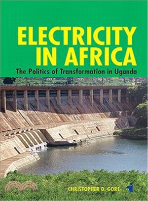 Electricity in Africa ─ The Politics of Transformation in Uganda