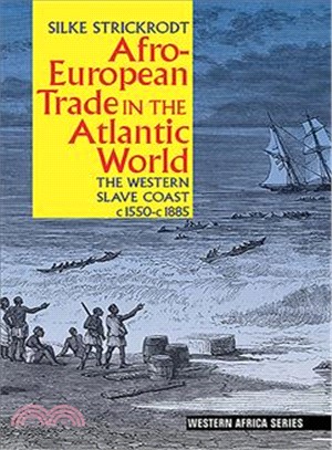 Afro-european Trade in the Atlantic World ─ The Western Slave Coast, C. 1550- C. 1885