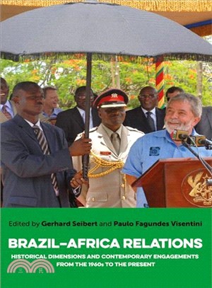 Brazil-africa Relations ― Historical Dimensions and Contemporary Engagements, from the 1960s to the Present