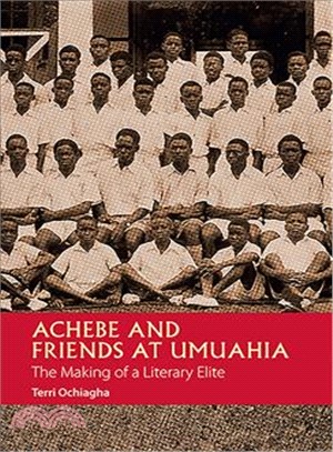 Achebe and Friends at Umuahia ― The Making of a Literary Elite