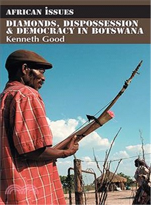 Diamonds, Dispossession & Democracy in Botswana