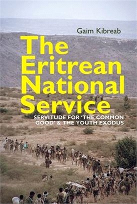 The Eritrean National Service: Servitude for the Common Good and the Youth Exodus