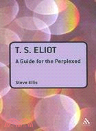 T. S. Eliot ─ A Guide for the Perplexed