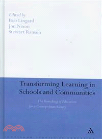 Transforming Learning in Schools and Communities: The Remaking of Education for a Cosmopolitan Society