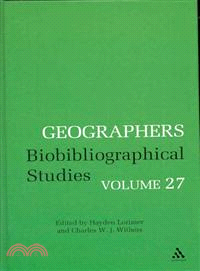 Geographers: Biobibliographical Studies: v. 27