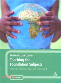 Primary Curriculum: Teaching the Foundation Subjects AND Teaching the Core Subjects
