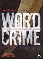 Wordcrime: Solving Crime Through Forensic Linguistics