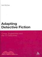 Adapting Detective Fiction: Crime, Englishness and the TV Detectives