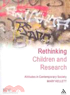 Rethinking Children and Research: Attitudes in Contemporary Society