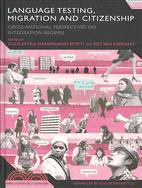 Language Testing, Migration and Citizenship: Cross-National Perspectives on Integration Regimes